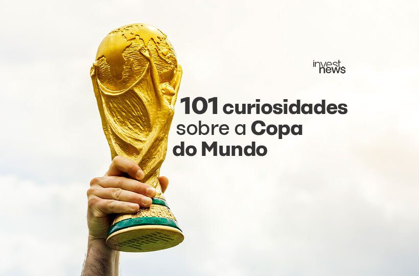 101 curiosidades que você precisa saber sobre a Copa do Mundo | InvestNews